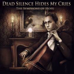 Dead Silence Hides My Cries : The Symphony of Hope